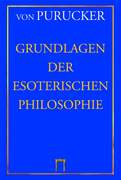 Grundlagen der Esoterischen Philosophie