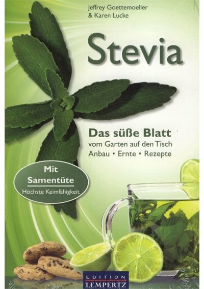 Stevia - Anbau, Ernte, Rezepte