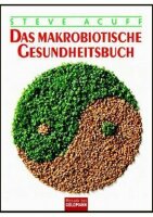 Das makrobiotische Gesundheitsbuch