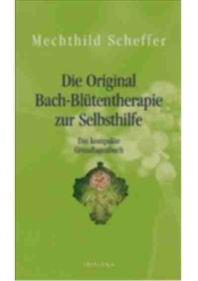 Die original Bach-Bluetentherapie zur Selbsthilfe