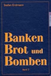 Banken, Brot und Bomben - Bd 2