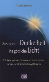 Aus tiefster Dunkelheit ans göttliche Licht