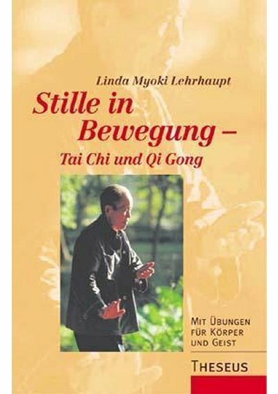 Stille In Bewegung - Tai Chi Und Qi Gong