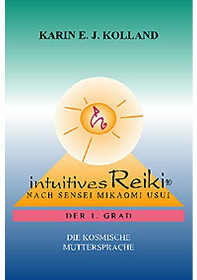 Intuitives Reiki - Grad 1