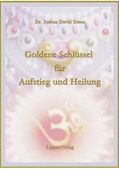 Goldene Schluessel fuer den Aufstieg und Heilung