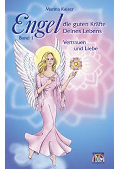 Engel - die guten Kraefte Deines Lebens - Liebe und Vertrauen