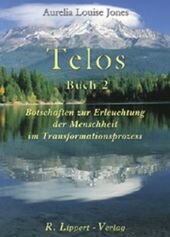 Telos - Bd 2 Botschaften zur Erleuchtung der Menschheit