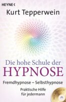 Die hohe Schule der Hypnose (mit CD)