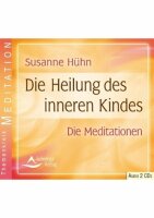 Die Heilung des inneren Kindes - Meditationen - CD