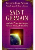 Saint Germain und die Prophezeiungen f. neue Jahrtausend