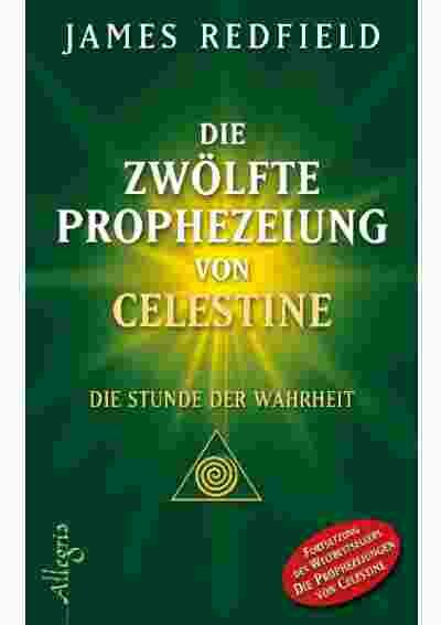 Die zwölfte Prophezeiung von Celestine