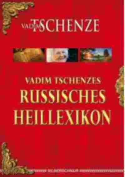 Vadim Tschenzes russisches Heillexikon