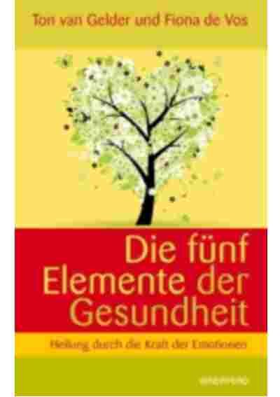 Die fünf Elemente der Gesundheit