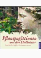 Pflanzengöttinen und ihre Heilkräuter