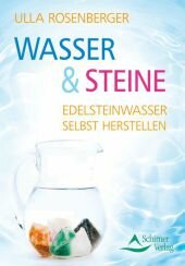 Edelsteinwasser selbst herstellen