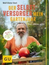 Der Selbstversorger: Mein Gartenjahr (mit DVD)